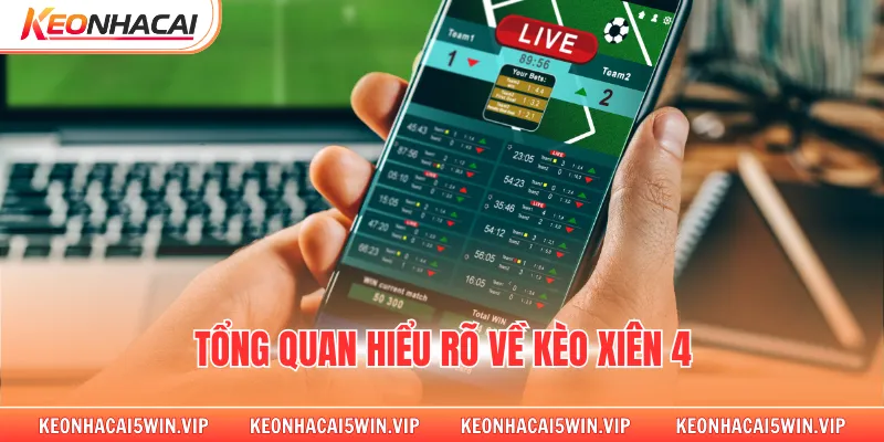 Tổng quan hiểu rõ về kèo xiên 4