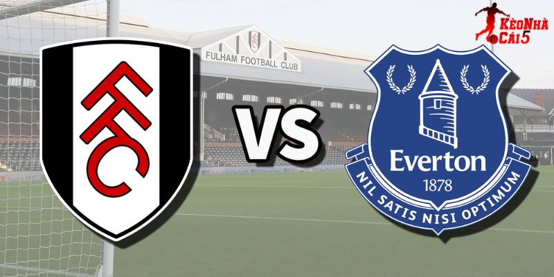 Soi Kèo Fulham Vs Everton, 22h00 Ngày 07/02 - Ngoại Hạng Anh
