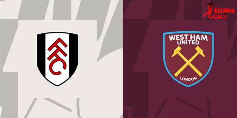 Soi Kèo Fulham vs West Ham, 02h30 05/3 - Ngoại Hạng Anh